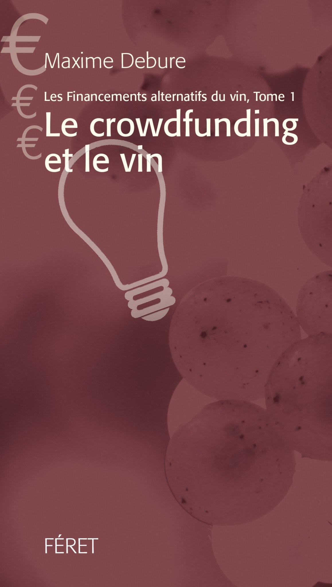 Les financements alternatifs et le vin – Tome 1