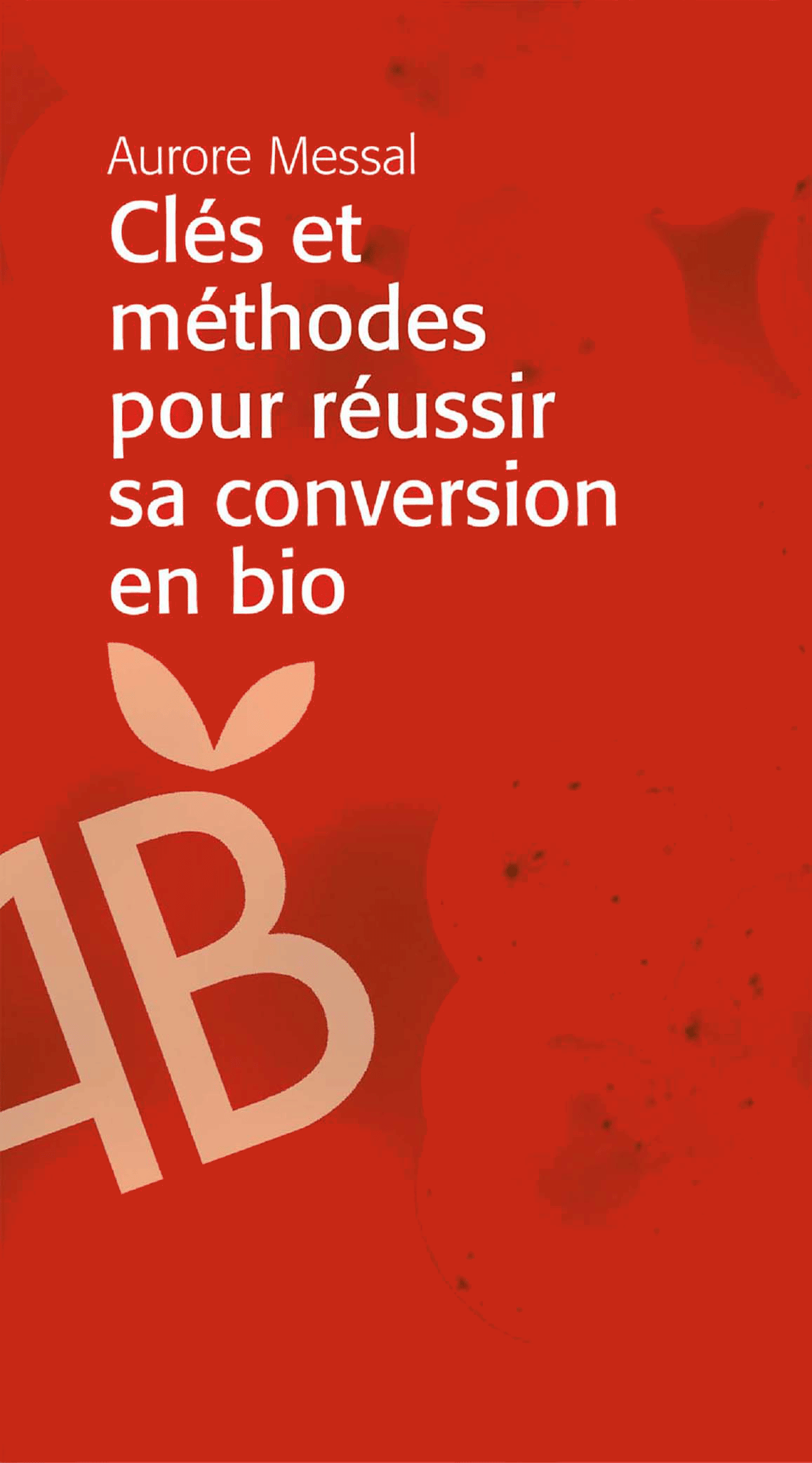 ClésEtMéthodePourReussirSaConversionEnBio